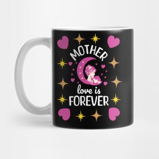 Mother Love is for Ever Mothers Day Mug